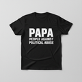 PAPA - People Against Political Abuse Tee